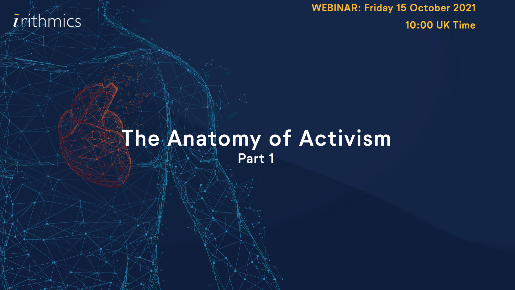 The Anatomy of Activism (Part 1) Friday 15 October 2021