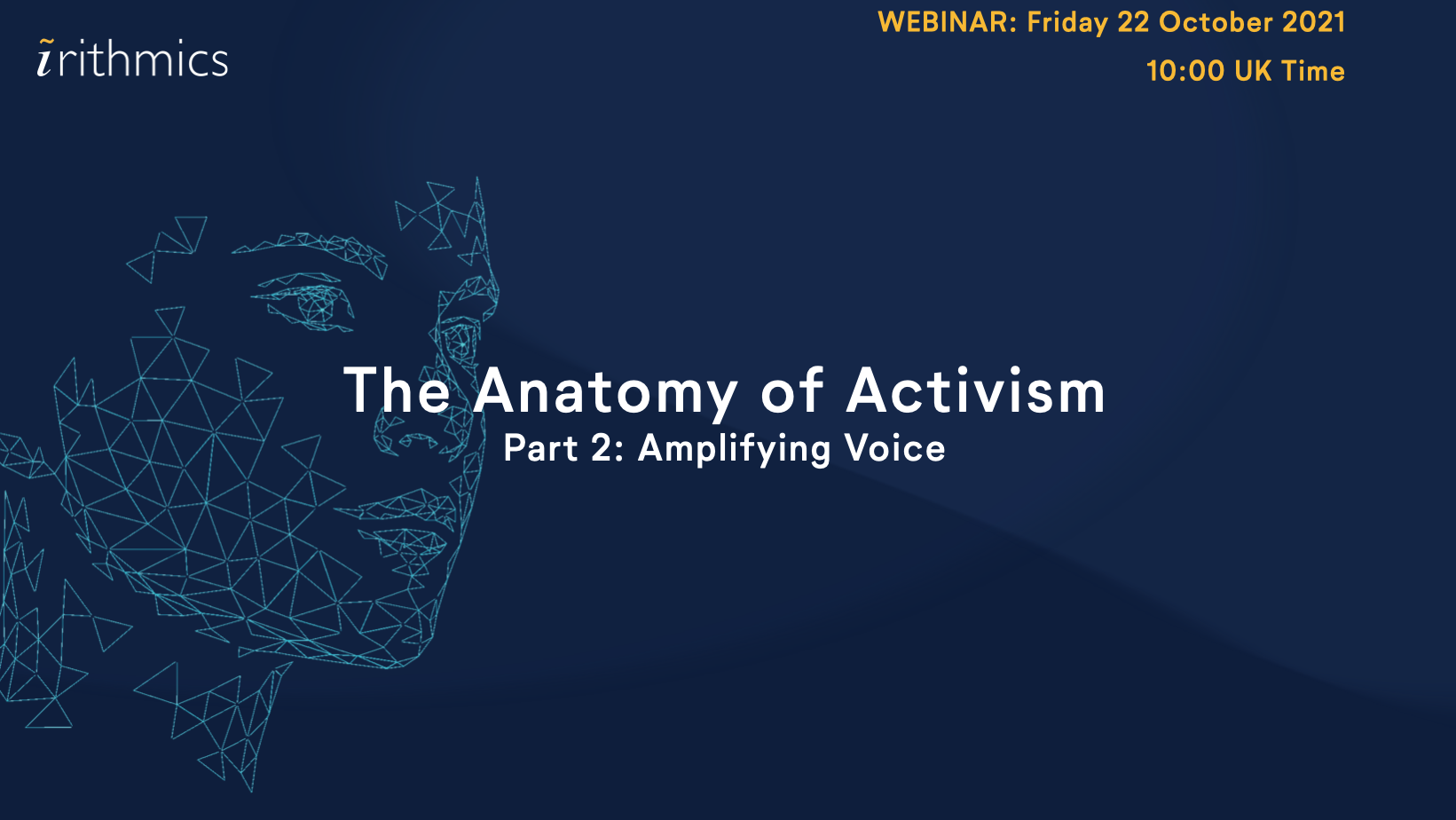 The Anatomy of Activism (Part 2: Amplifying Voice) Friday 22 October 2021